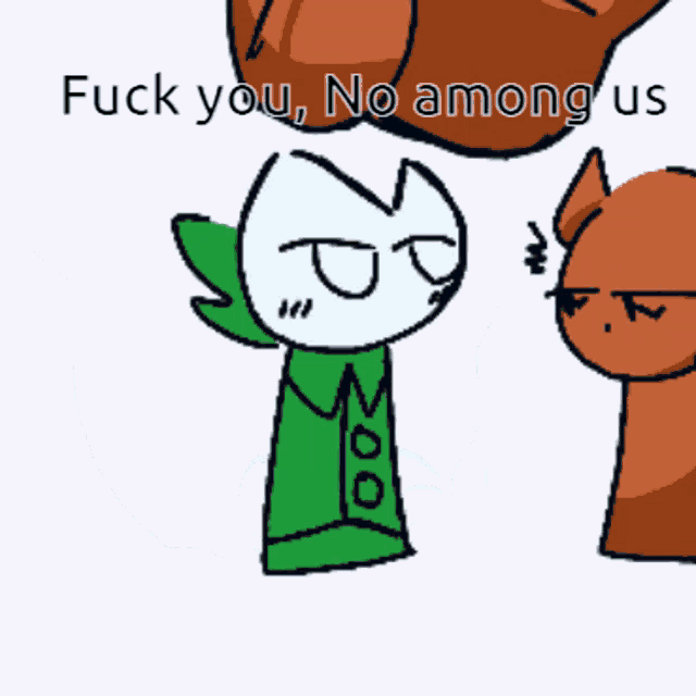 a cartoon says " fuck you no among us " on the bottom of it