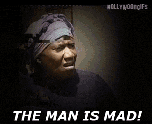 a woman with a head scarf on her head says " the man is mad "