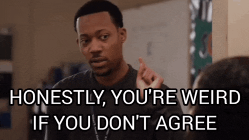a man says " honestly you 're weird if you don t agree "