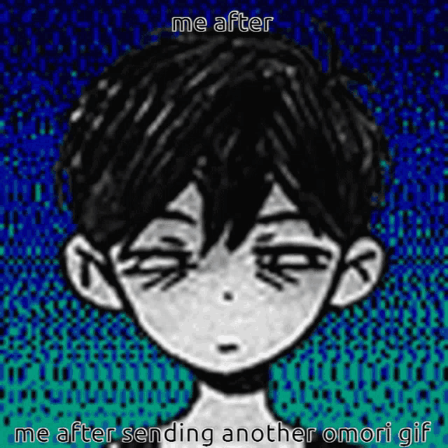 a black and white drawing of a boy 's face with the words `` me after me after sending another omori gif ''