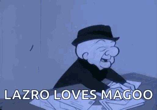 a cartoon character is sitting at a table with papers and the words `` lazaro loves magoo '' .