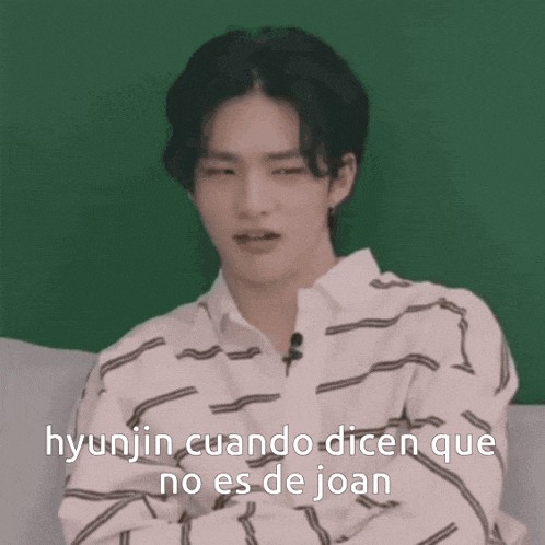 hyunjin cuando dicen que no es de joan