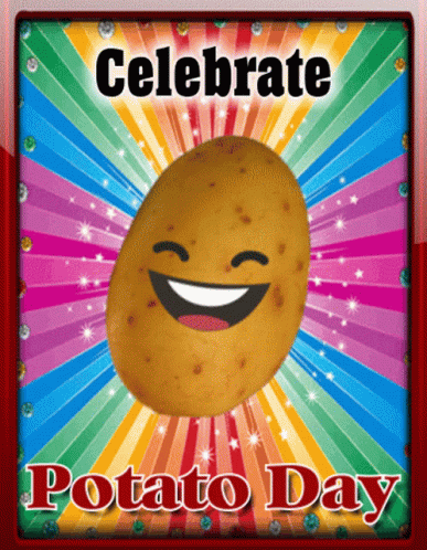 Potato Day Celebrate Potato Day GIF - Potato Day Celebrate Potato Day National Potato Day GIFs