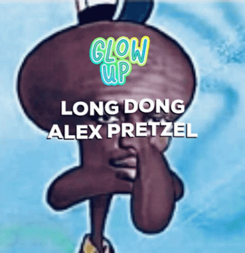 Glow Up Long Dong Alex Pretzel GIF