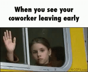 When You See Your Coworker Leaving GIF - When You See Your Coworker Leaving Work GIFs