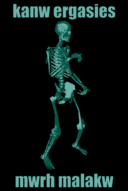 a skeleton dancing with the words kanw ergasies mwrh malakw