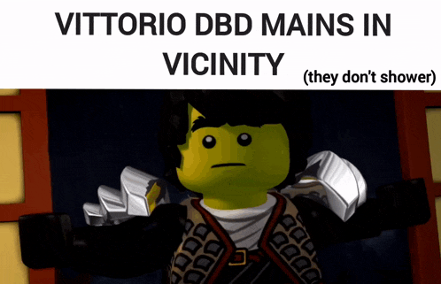 a picture of a lego character with the caption " vittorio dbd mains in vicinity ( they don t shower ) "