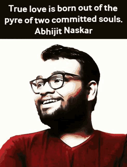 a man wearing glasses and a red shirt with a quote from abhijit naskar