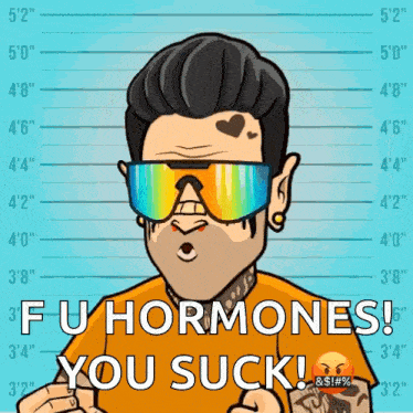 a cartoon of a man wearing sunglasses with the words " fu hormones you suck " below him