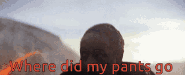 where did my pants go is written in red