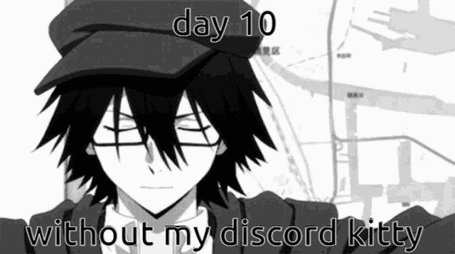 a black and white drawing of a man with the words " day 10 without my discord kitty "