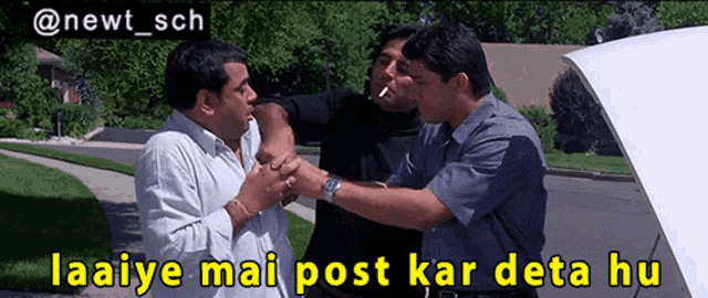 three men standing in front of a car with a caption that says laaye mai post kar deta hu