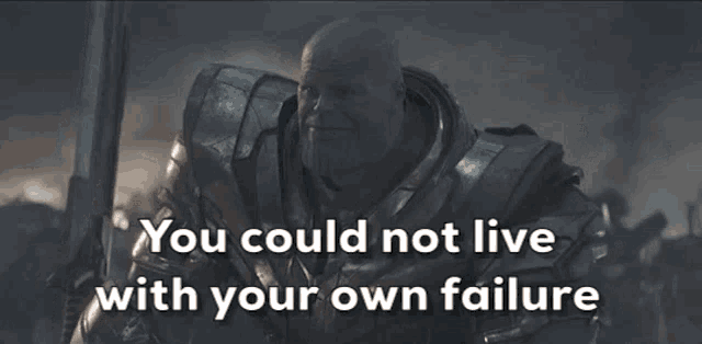 a man in armor with the words you could not live with your own failure