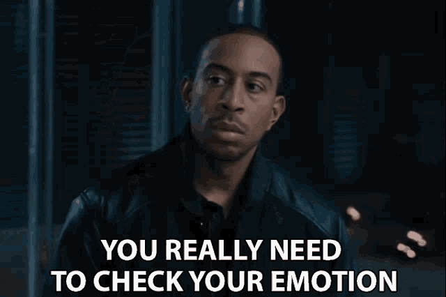 You Really Need To Check Your Emotion You Need To Keep Your Emotions In Check GIF - You Really Need To Check Your Emotion You Need To Keep Your Emotions In Check You Need To Stop Getting In Your Feels GIFs