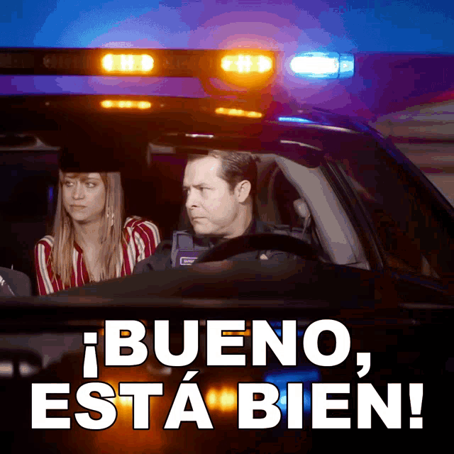 a man and a woman are in a police car with the words bueno esta bien