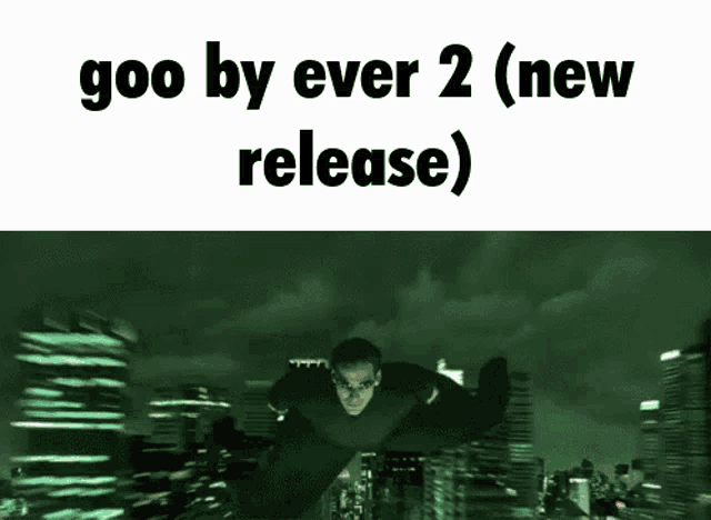 a man is flying over a city with the words goo by ever 2 ( new release )