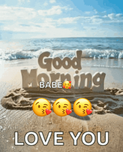 a picture of a beach with the words good morning babe and love you