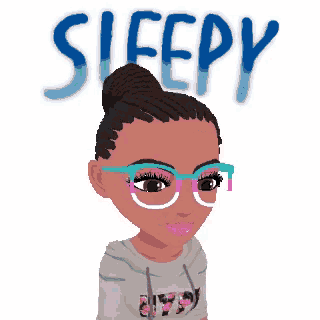a girl with glasses and a bun says sleepy in blue letters