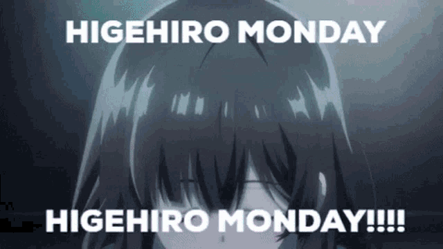 a picture of a girl with the words higehiro monday higehiro monday !!!