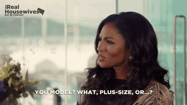 a woman says " you model what plus-size or ... "