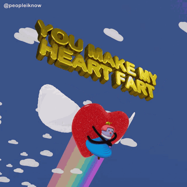 a cartoon of a heart with the words " you make my heart fart "