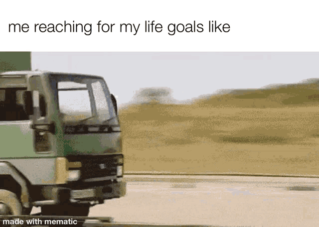 Meme Truck GIF - Meme Truck Me Reaching For My Life Goals Like GIFs
