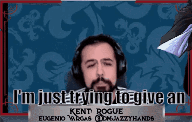 a man wearing headphones says " i 'm just trying to give am "