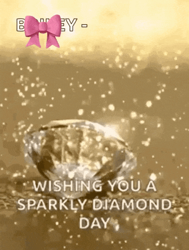 a picture of a diamond with the words `` wishing you a sparkly diamond day '' written on it .