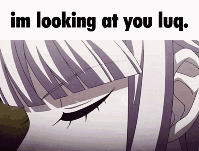 a picture of a girl with a caption that says im looking at you luqq