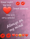 good night my love sweet dreams you are very special allways on my mind