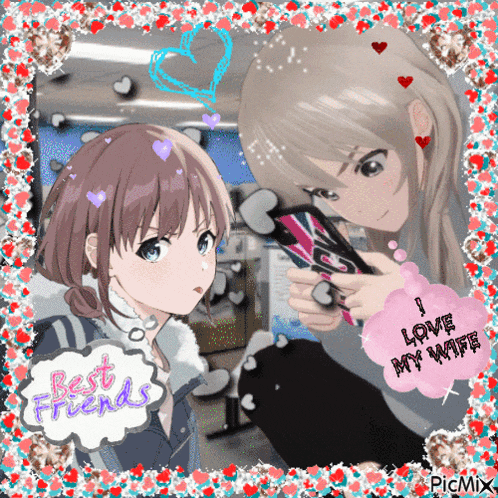 a picture of two anime girls with a speech bubble that says best friends and love my wife