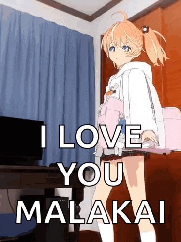 a picture of a girl with the words " i love you malakai " on it