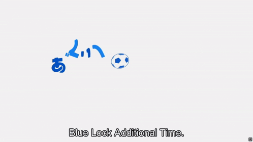 blue lock additional time is written in a white background