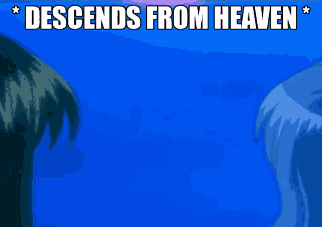 an animated scene with the words descends from heaven