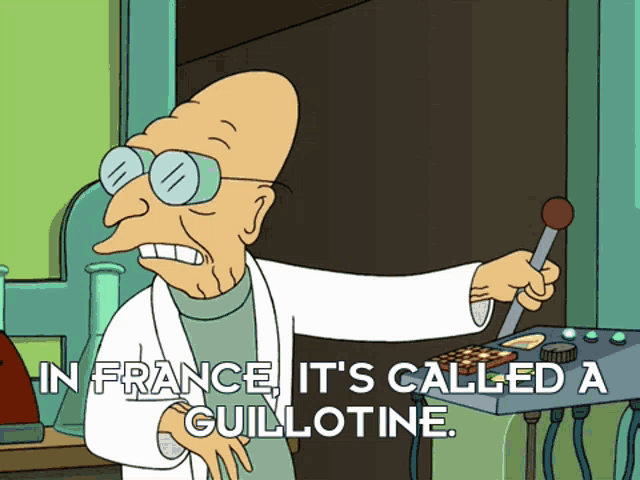 a cartoon character says " in france it 's called a guillotte "