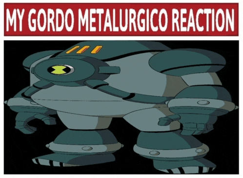 a poster with a robot and the words " my gordo metalurgico reaction " on it