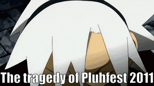 a cartoon character with the words the tragedy of pluhfest 2011 at the bottom