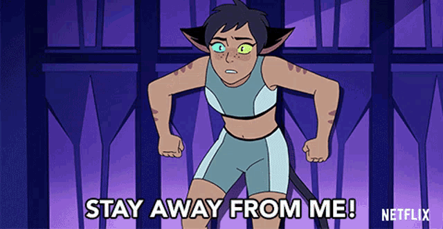 a cartoon character says stay away from me netflix