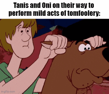 a cartoon of scooby doo and tanis on their way to perform mild acts of tomfoolery : imgflip.com
