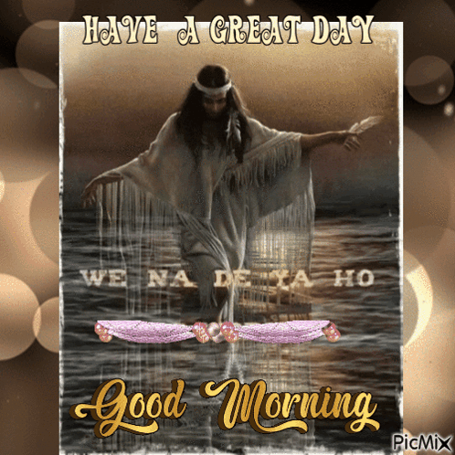 Good Morning Have A Great Day GIF - Good Morning Have A Great Day Native American GIFs