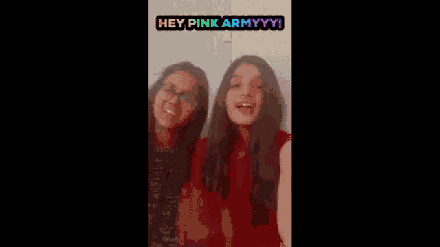 two girls are standing next to each other with the words hey pink army on the bottom right