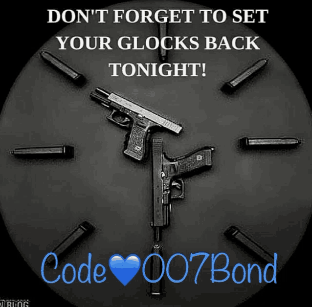 a clock with two guns on it that says " don t forget to set your glocks back tonight "