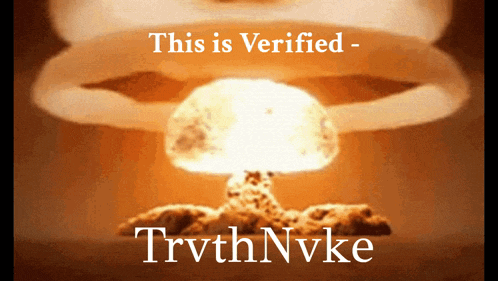 an image of a mushroom cloud with the words this is verified trvthnvke below it