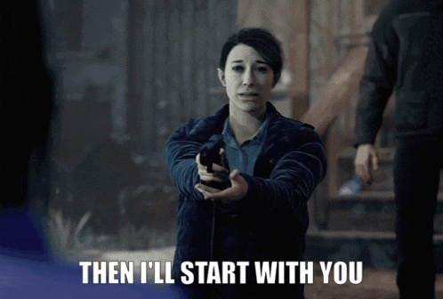 a woman holding a gun with the words then i 'll start with you above her