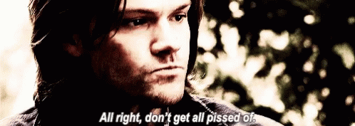 Sam Winchester Do Not Get Pissed Off GIF - Sam Winchester Do Not Get Pissed Off Supernatural GIFs