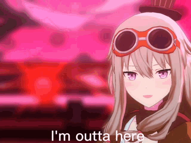 a girl wearing goggles and a top hat says i 'm outta here
