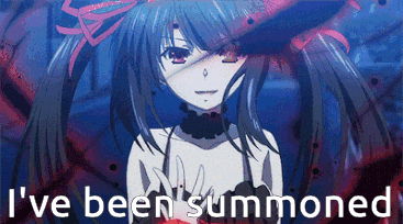 a picture of a girl with the words " i 've been summoned " next to her