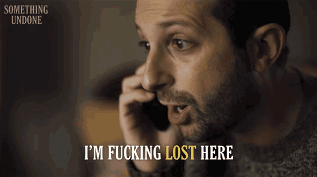 a man says i 'm fucking lost here in a video