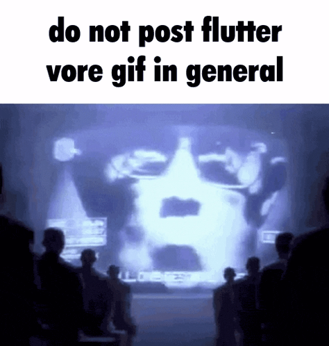 a group of people standing in front of a screen that says " do not post flutter vore gif in general "