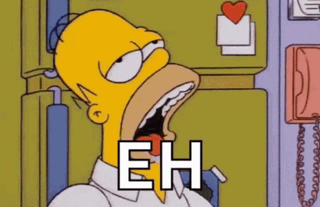 a cartoon of homer simpson with his mouth open and the word eh written on it .